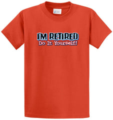 I'M Retired Do It Yourself Printed Tee Shirt