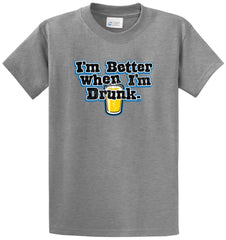 I'M Better Drunk Printed Tee Shirt
