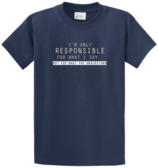 I'M Only Responsible Printed Tee Shirt