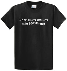 Not Passive Aggressive Printed Tee Shirt